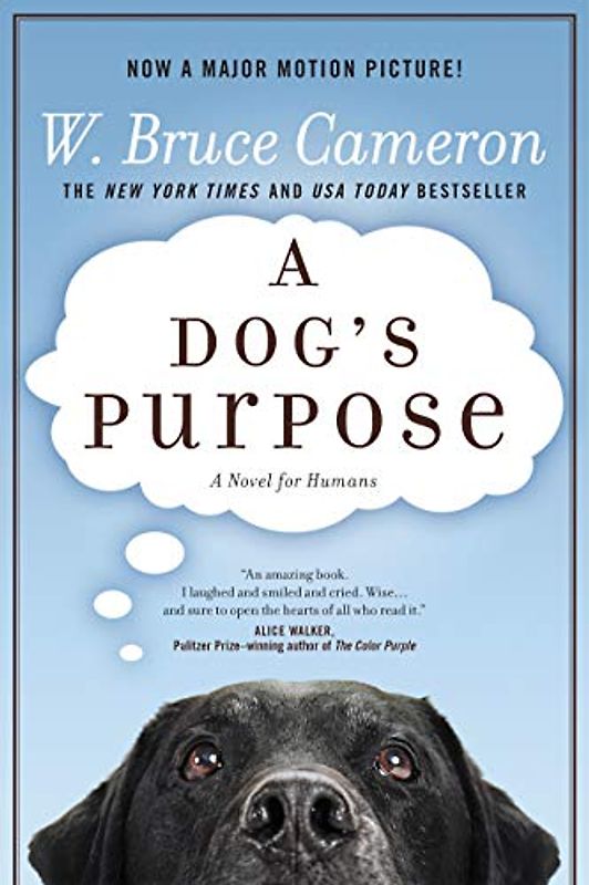 A Dog's Purpose - W. Bruce Cameron