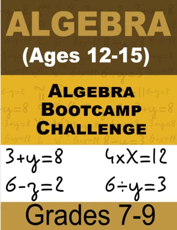 Algebraic Adventures Unleashed Math For Kids: Workbook for Beginners Ages 12-15