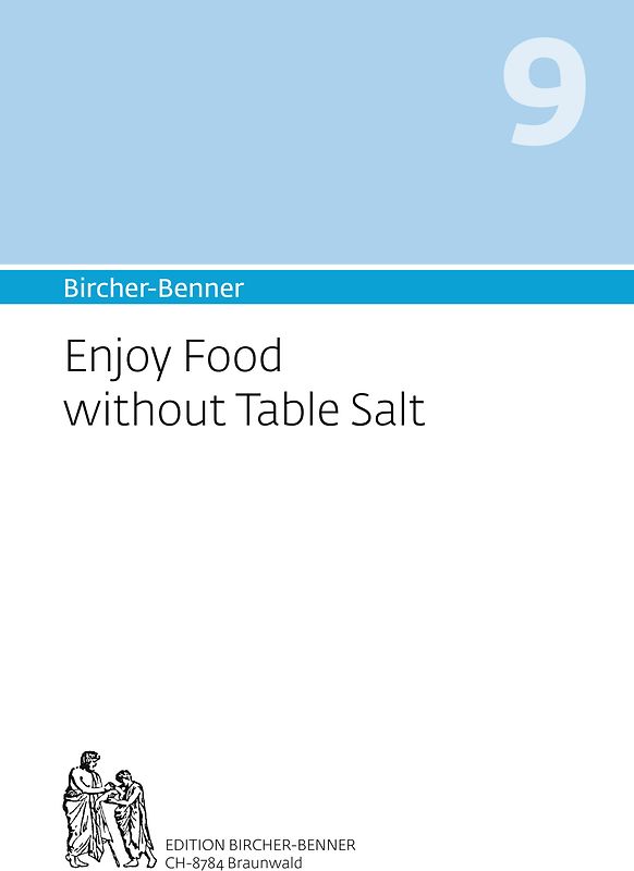 Bircher-Benner 9 Enjoy Food without Table Salt