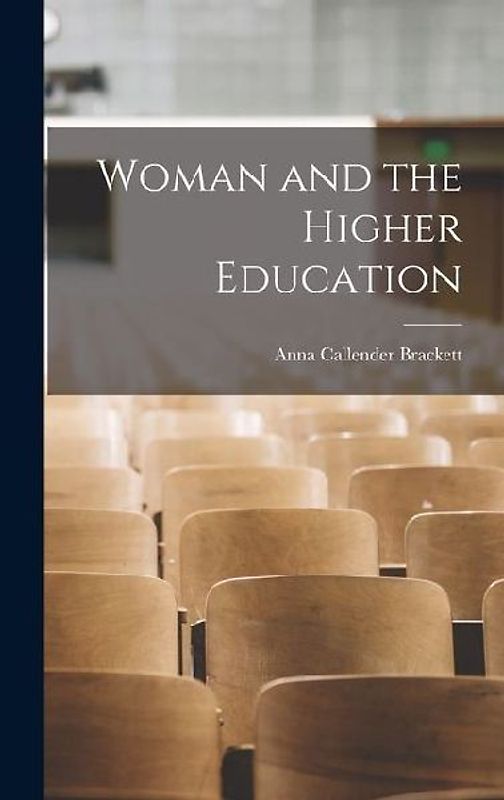 Woman and the Higher Education
