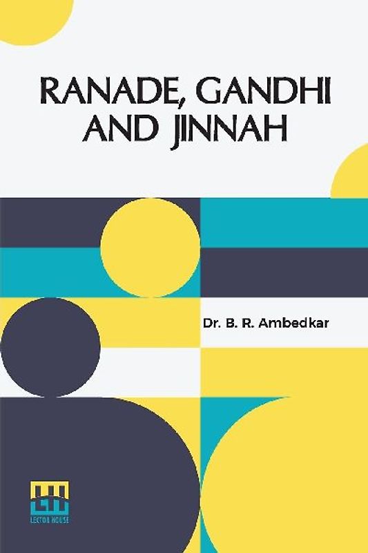 Ranade, Gandhi And Jinnah