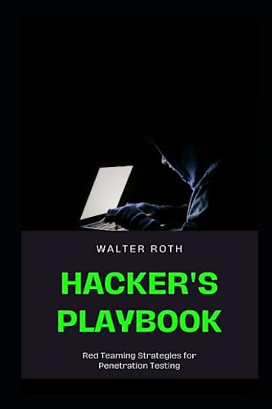 Hacker's Playbook: Red Teaming Strategies for Penetration Testing
