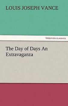 The Day of Days An Extravaganza