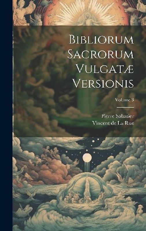 Bibliorum Sacrorum Vulgatæ Versionis; Volume 3