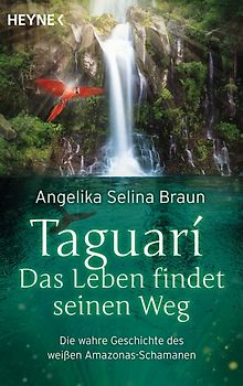 Taguari. Das Leben findet seinen Weg
