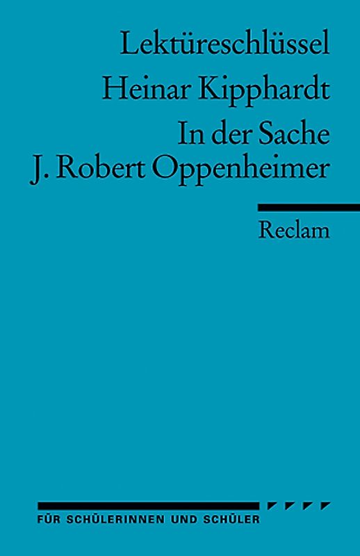 Lektüreschlüssel zu Heinar Kipphardt: In der Sache J. Robert Oppenheimer