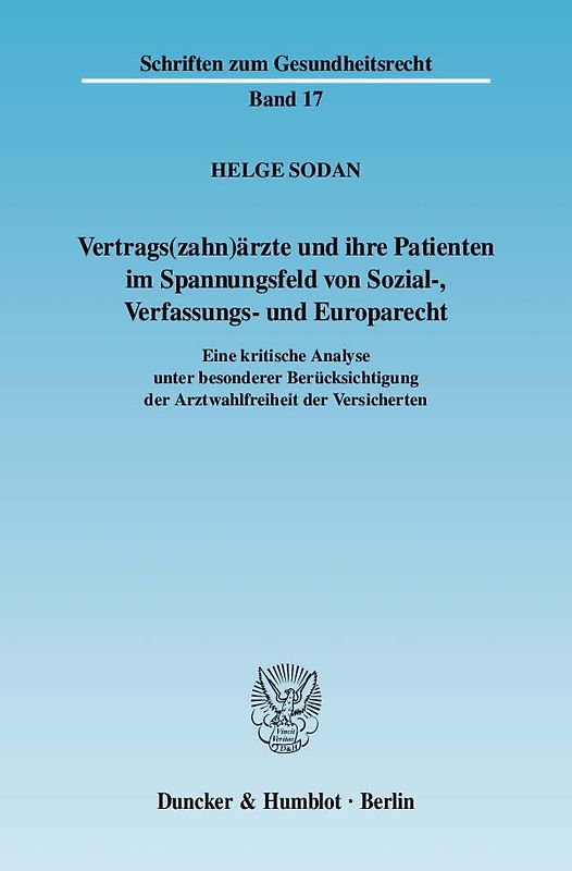 Vertrags(zahn)ärzte und ihre Patienten im Spannungsfeld von Sozial-, Verfassungs- und Europarecht.