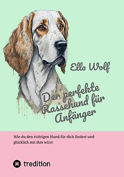 Der perfekte Rassehund für Anfänger