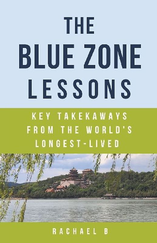 The Blue Zone Lessons