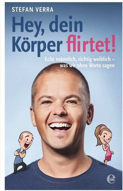 Hey, dein Körper flirtet!