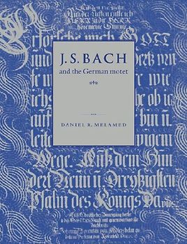 J. S. Bach and the German Motet