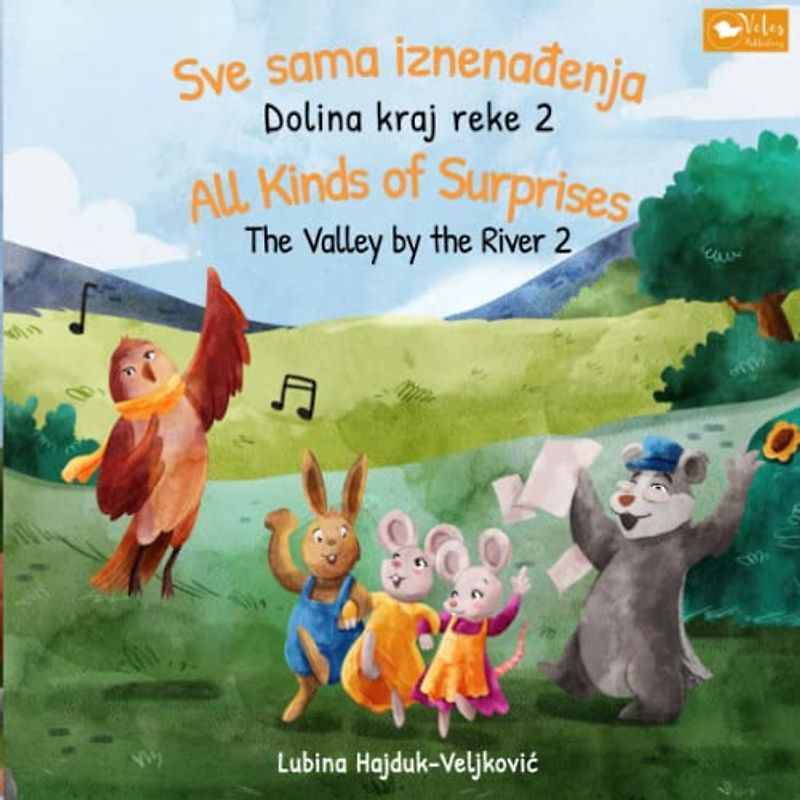 Sve sama iznenađenja : Dolina kraj reke 2 - All Kinds of Surprises - The Valley by the River 2: Bilingual children's book to learn Serbian - English ... by the River : Dolina kraj reke, Band 2)