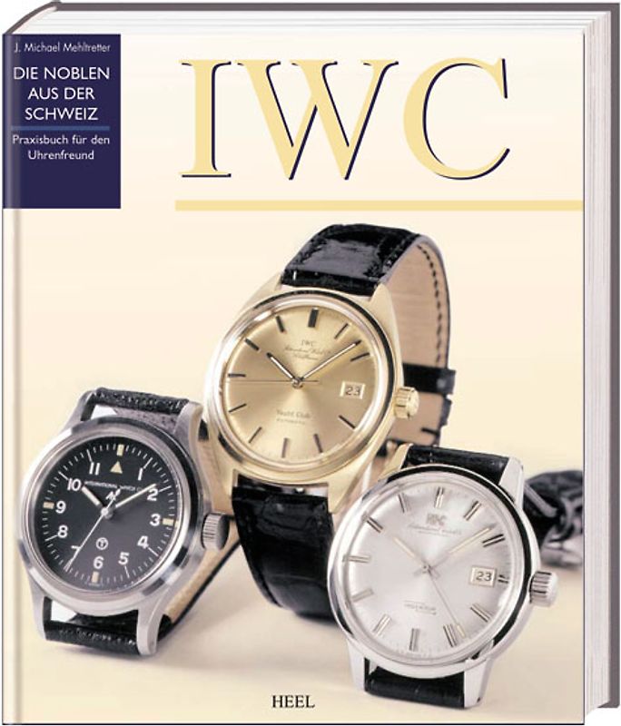 Die Noblen aus der Schweiz - IWC