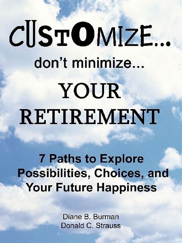 Customize...don't minimize...Your Retirement