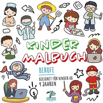Kinder Malbuch: Berufe: Illustrationen zum selbst ausmalen (geeignet für Kinder ab 4 Jahren) (Kinder Malbücher zum Ausmalen)