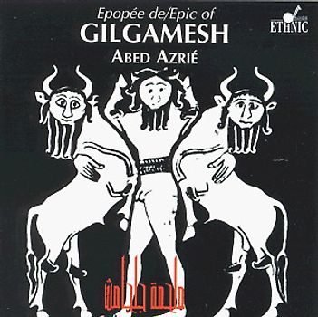 Azrie Abed - Azrie Epopee de Gilgamesh