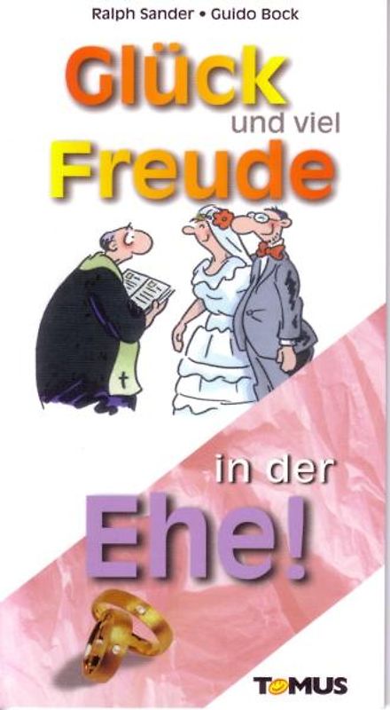 Glück und viel Freude in der Ehe!