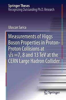 Measurements of Higgs Boson Properties in Proton-Proton Collisions at √s =7, 8 and 13 TeV at the CERN Large Hadron Collider