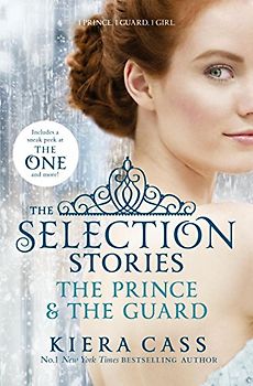 The Selection Stories: The Prince and The Guard - Kiera Cass [Paperback]