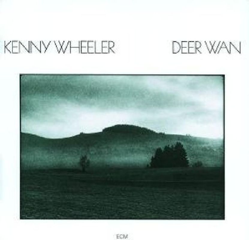 Kenny Wheeler - Deer Wan
