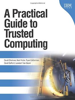 A Practical Guide to Trusted Computing