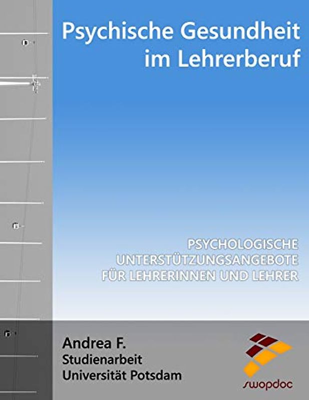 Psychische Gesundheit im Lehrerberuf: Psychologische Unterstützungsangebote für Lehrerinnen und Lehrer