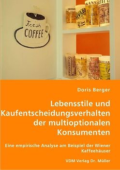 Lebensstile und Kaufentscheidungsverhalten der multioptionalen Konsumenten