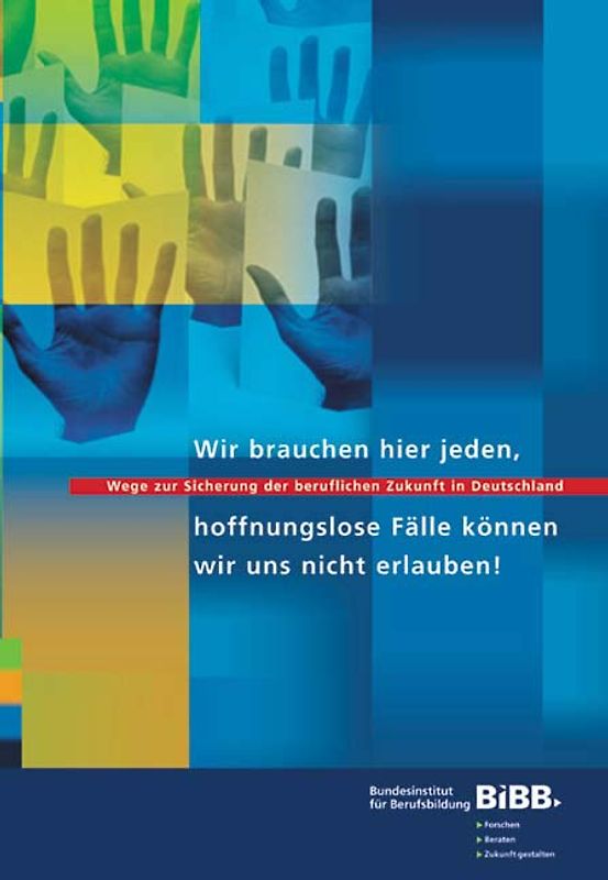 Wir brauchen hier jeden, hoffnunglose Fälle können wir uns nicht erlauben!