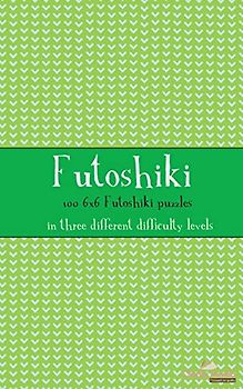 Futoshiki 6x6: 100 6x6 Futoshiki puzzles in three different difficulty levels