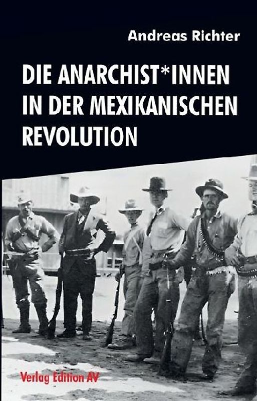 Die Anarchist*innen in der Mexikanischen Revolution