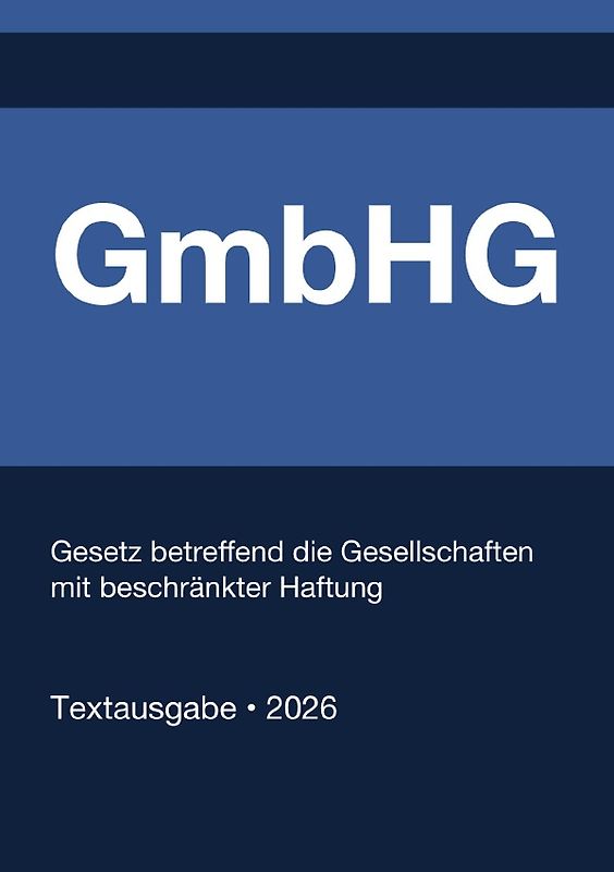 GmbHG - Gesetz betreffend die Gesellschaften mit beschränkter Haftung (Deutschland) 2026