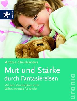 Mut und Stärke durch Fantasiereisen
