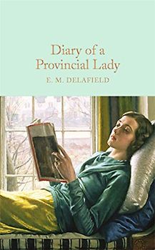 Diary of a Provincial Lady: E. M. Delafield (Macmillan Collector's Library, 77, Band 77)