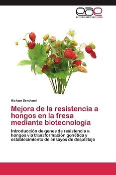 Mejora de la resistencia a hongos en la fresa mediante biotecnología