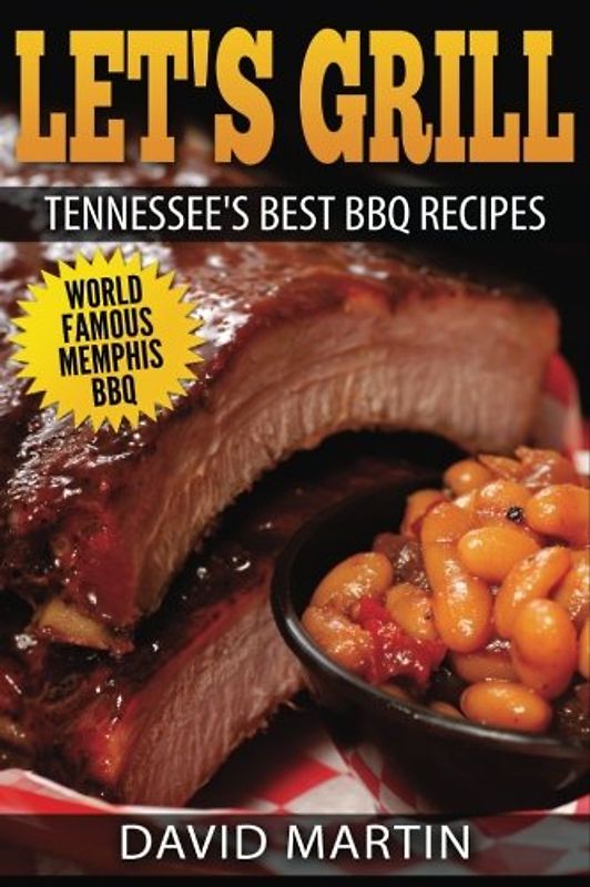 Let's Grill! Tennessee's Best BBQ Recipes