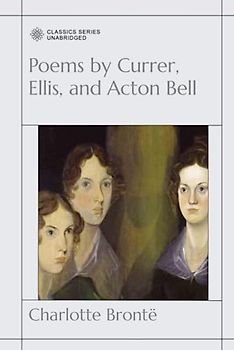Poems by Currer, Ellis, and Acton Bell