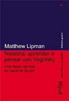 Natasha : aprender a pensar con Vygotsky : una teoría narrada en clave de ficción