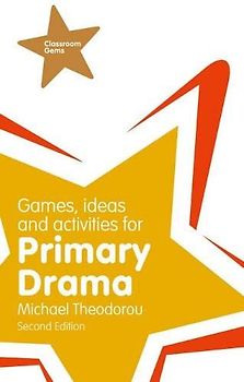 Games, Ideas & Activties for Primary Drama (Classroom Gems)