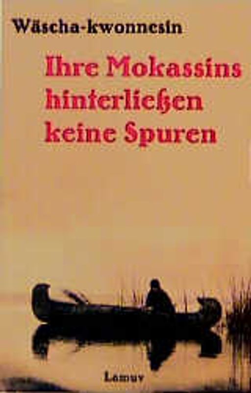 Ihre Mokassins hinterliessen keine Spuren
