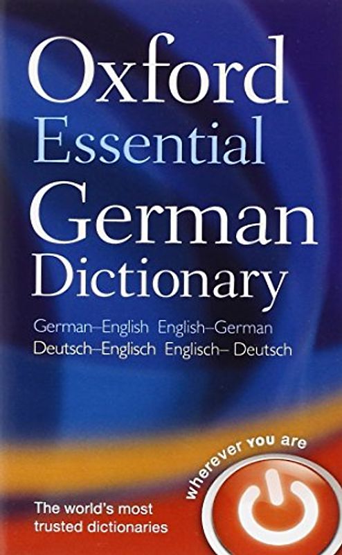 Oxford Essential German Dictionary: Over 100 000 words, phrases and translations. German-English / English-German - Oxford Dictionaries