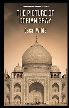 The Picture of Dorian Gray: (Illustrated Library Classic)