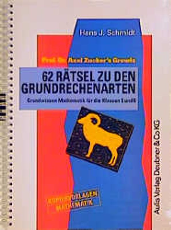 62 Rätsel zu den Grundrechenarten. Prof. Dr. Axel Zucker's Gruwis. Grundwissen Mathematik für die Klassen 5 und 6