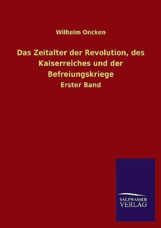Das Zeitalter der Revolution, des Kaiserreiches und der Befreiungskriege