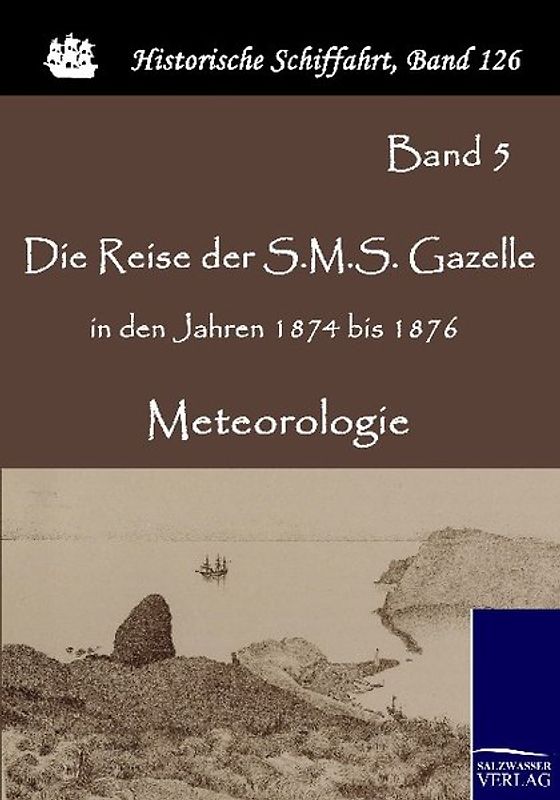 Die Reise der S.M.S. Gazelle in den Jahren 1874 bis 1876