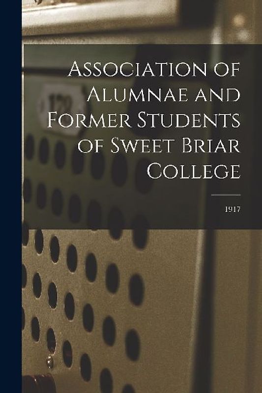 Association of Alumnae and Former Students of Sweet Briar College; 1917