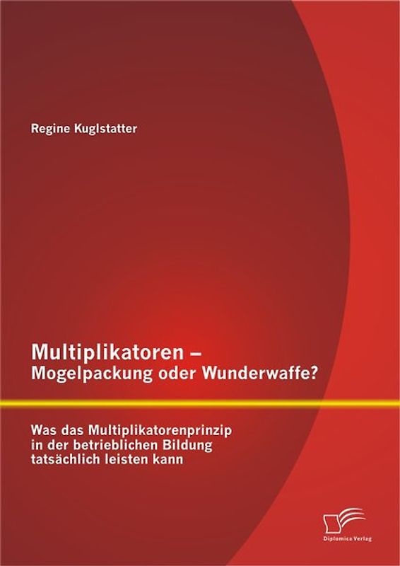 Multiplikatoren – Mogelpackung oder Wunderwaffe? Was das Multiplikatorenprinzip in der betrieblichen Bildung tatsächlich leisten kann
