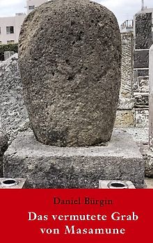 Das vermutete Grab von Masamune
