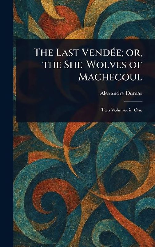 The Last Vendée; or, the She-Wolves of Machecoul