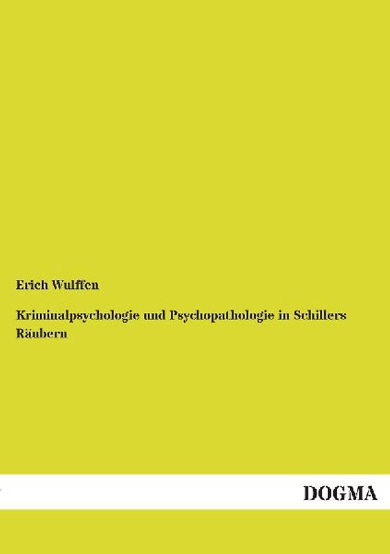 Kriminalpsychologie und Psychopathologie in Schillers Räubern