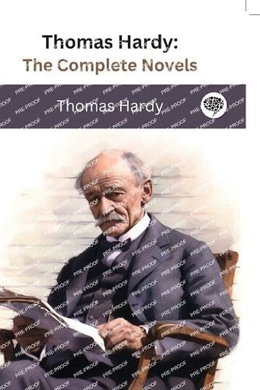 Thomas Hardy: The Complete Novels (The Greatest Writers of All Time Book 41)